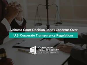 Alabama Court Decision Raises Concerns Over U.S. Corporate Transparency Regulations