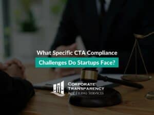 What Specific CTA Compliance Challenges Do Startups Face?